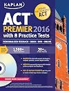 Kaplan ACT Premier 2016 with 8 Practice Tests: Personalized Feedback Book Online DVD (Kaplan Test Prep)