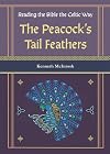 Reading the Bible the Celtic Way: The Peacock’s Tail Feathers
