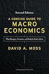 A Concise Guide to Macroeconomics, Second Edition: What Managers, Executives, and Students Need to Know