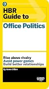 HBR Guide to Office Politics