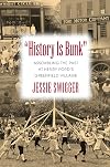 "History Is Bunk": Assembling the Past at Henry Ford's Greenfield Village (Public History in Historical Perspective)