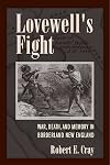 Lovewell's Fight: War, Death, and Memory in Borderland New England