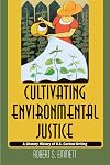 Cultivating Environmental Justice: A Literary History of U.S. Garden Writing