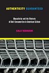 Authenticity Guaranteed: Masculinity and the Rhetoric of Anti-Consumerism in American Culture