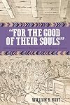 "For the Good of Their Souls": Performing Christianity in Eighteenth-Century Mohawk Country (Native Americans of the Northeast)