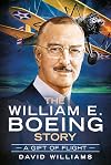 The William E. Boeing Story: A Gift of Flight (America Through Time)