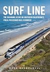 Surf Line: The Changing Scene on Southern California’s Focal Passenger Rail Corridor