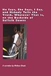 He Says, She Says, I Say, and Nobody Tells the Truth, Whatever That Is, on the Backside of Suffolk Downs