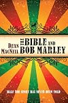 The Bible and Bob Marley: Half the Story Has Never Been Told