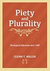 Piety and Plurality: Theological Education since 1960