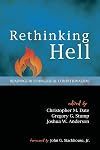 Rethinking Hell: Readings in Evangelical Conditionalism