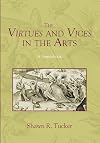 The virtues and vices in the arts : a sourcebook