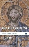 The Rule of Faith: A Guide (Cascade Companions)