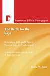 The Battle for the Keys: Revelation 1:18 and Christ's Descent into the Underworld (Paternoster Biblical Monographs)