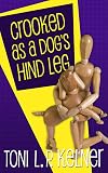 Crooked as a Dog's Hind Leg
