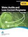Water Audits and Loss Control Programs, Fourth Edition (M36): AWWA Manual of Practice