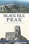 Black Elk Peak: A History (Natural History)