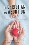 The Christian and Abortion: A Nonnegotiable Stance