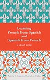 Learning French from Spanish and Spanish from French: A Short Guide