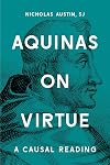 Aquinas on Virtue: A Causal Reading (Moral Traditions)