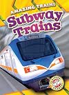 Subway Trains (Blastoff Readers. Level 1: Amazing Trains)