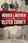 Murder and Mayhem in Ulster County