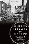 Hidden History of the Mohawk Valley: The Baseball Oracle, the Mohawk Encampment and More