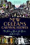 New Orleans Carnival Krewes: The History, Spirit & Secrets of Mardi Gras