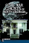 Civil War Ghosts of North Georgia (Haunted America)