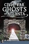 Civil War Ghosts of Atlanta (Haunted America)