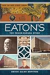 Eaton's: The Trans-Canada Store (Landmarks)