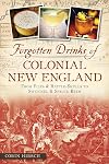 Forgotten Drinks of Colonial New England: From Flips & Rattle-Skulls to Switchel & Spruce Beer (American Palate)