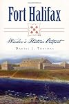 Fort Halifax:: Winslow's Historic Outpost (Landmarks)