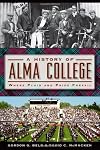 A History of Alma College: Where Plaid and Pride Prevail (American Chronicles)