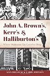 John A. Brown's, Kerr's & Halliburton's: Where Oklahoma City Loved to Shop (Landmarks)