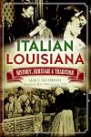 Italian Louisiana: History, Heritage & Tradition (American Heritage)