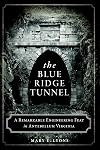 The Blue Ridge Tunnel: A Remarkable Engineering Feat in Antebellum Virginia