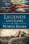 Legends and Lore of the North Shore (American Legends)