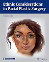 Ethnic considerations in facial plastic surgery