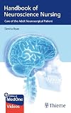 Handbook of Neuroscience Nursing: Care of the Adult Neurosurgical Patient