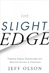 The Slight Edge: Turning Simple Disciplines into Massive Success and Happiness