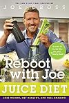 The Reboot with Joe Juice Diet: Lose Weight, Get Healthy and Feel Amazing