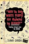 Why Do Only White People Get Abducted by Aliens?: Teaching Lessons from the Bronx