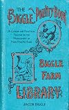 The Biggle Poultry Book: A Concise and Practical Treatise on the Management of Farm Poultry