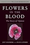 Flowers in the Blood: The Story of Opium