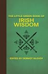 The Little Green Book of Irish Wisdom