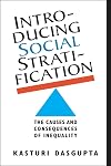 Introducing Social Stratification: The Causes and Consequences of Inequality
