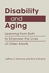 Disability and Aging: Learning from Both to Empower the Lives of Older Adults (Disability in Society)