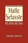 Haile Selassie - His Rise, His Fall