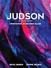 Judson: Innovation in Stained Glass